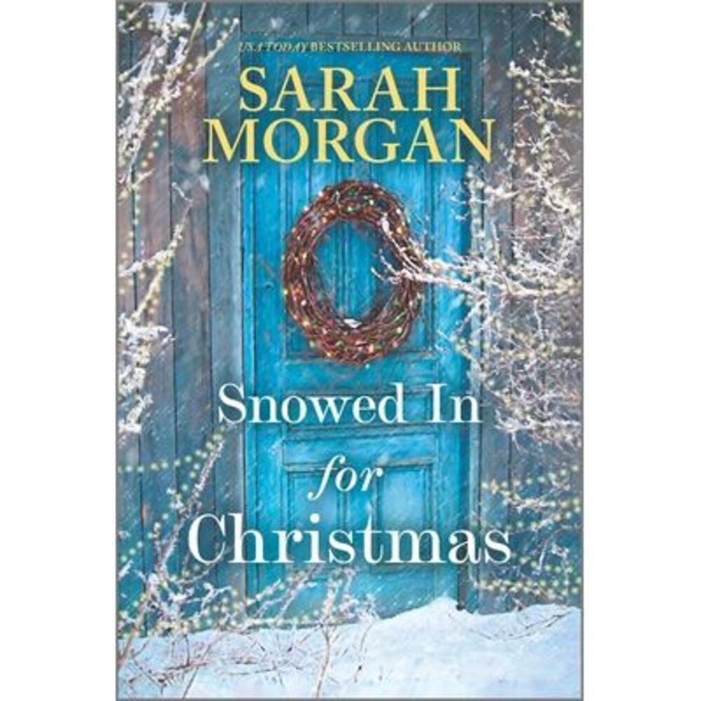 Snowed in for Christmas: A Holiday Romance Novel -- Sarah Morgan